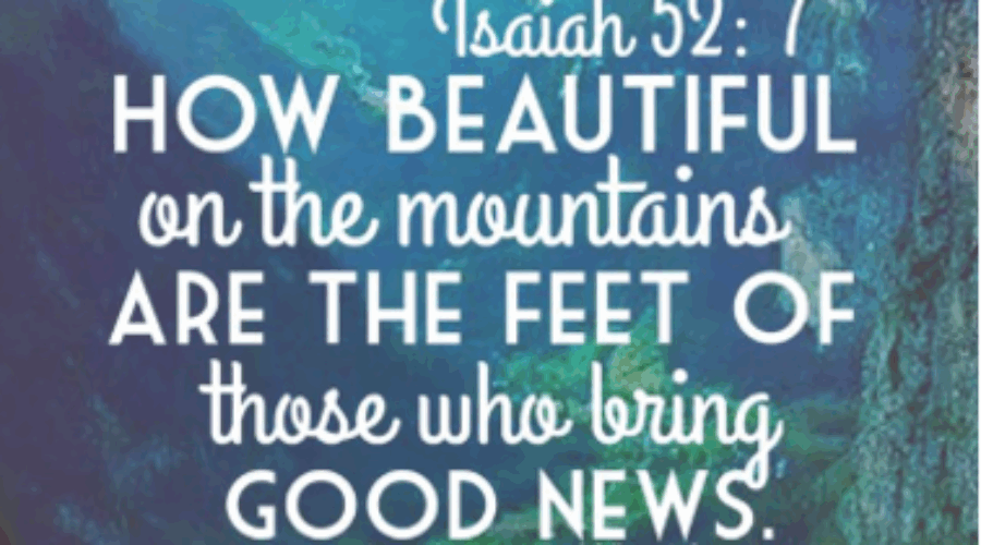 “How lovely on the mountains are the feet of him who brings good news,  …” February 2025 Ministry Update