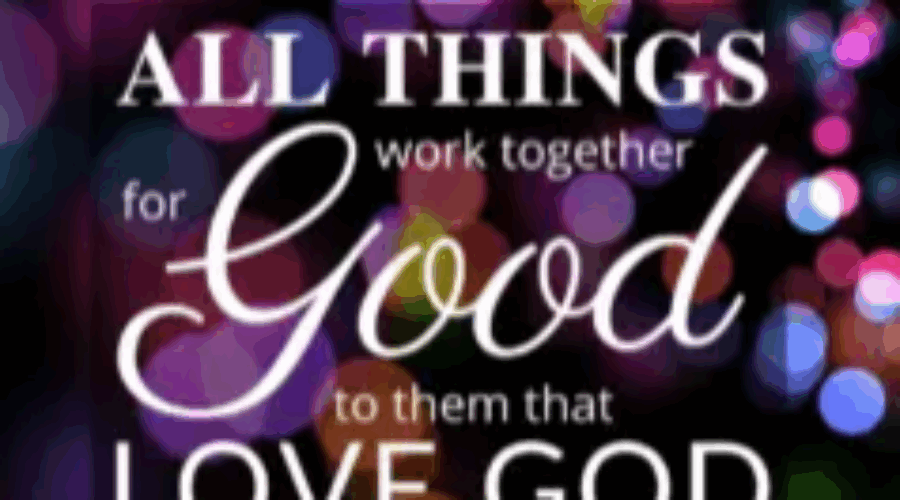 “All things work together for good to them that love God” May2025 Ministry Update
