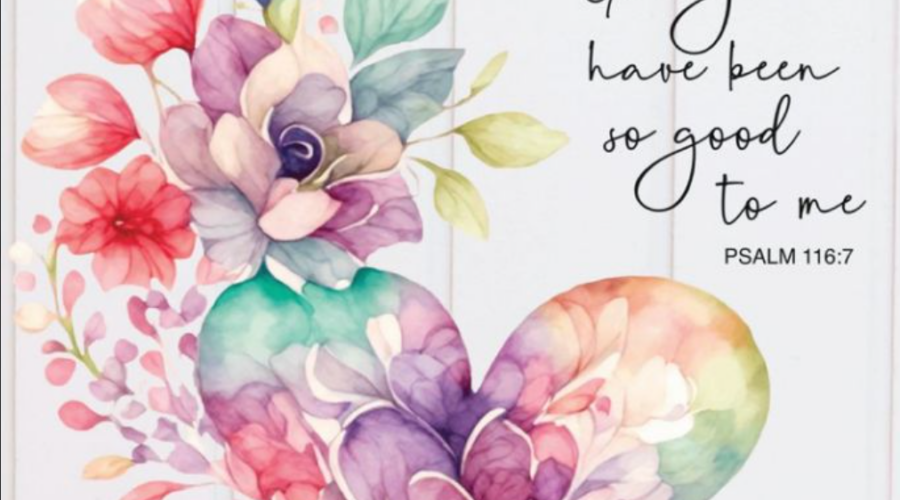 “God, You have been so good to me.”     Psalm 116:7…” March/April 2026 Ministry Update